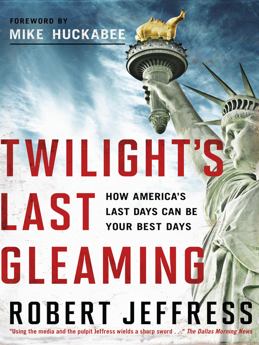 Title details for Twilight's Last Gleaming by Dr. Robert Jeffress - Available